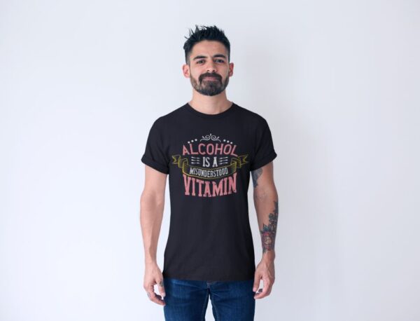 Tricou personalizat - Alcohol is a misunderstood vitamin