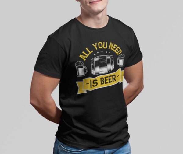 Tricou personalizat - All you need is beer