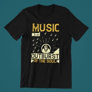 Tricou personalizat - Music is an outburst of the soul