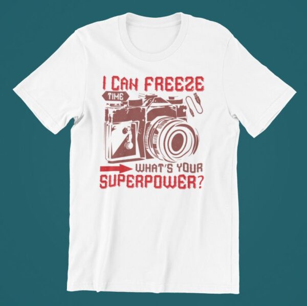 Tricou personalizat - I can freeze time what's your superpower?