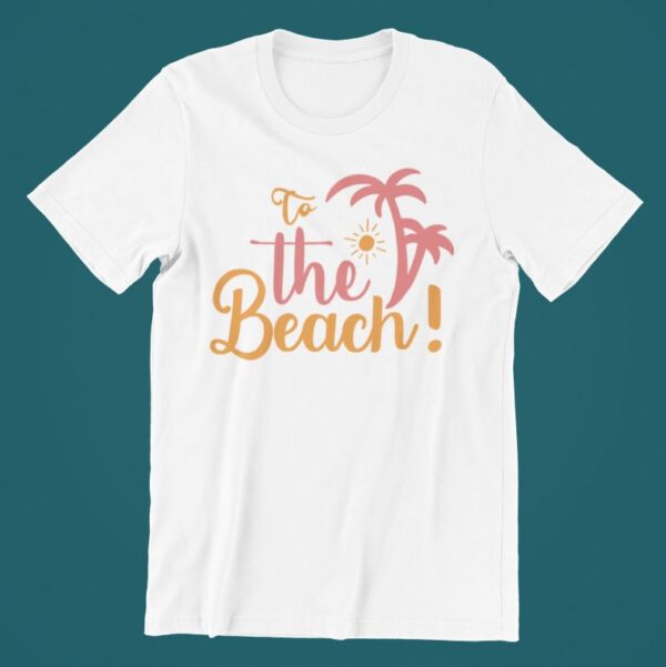 Tricou personalizat - To the beach!