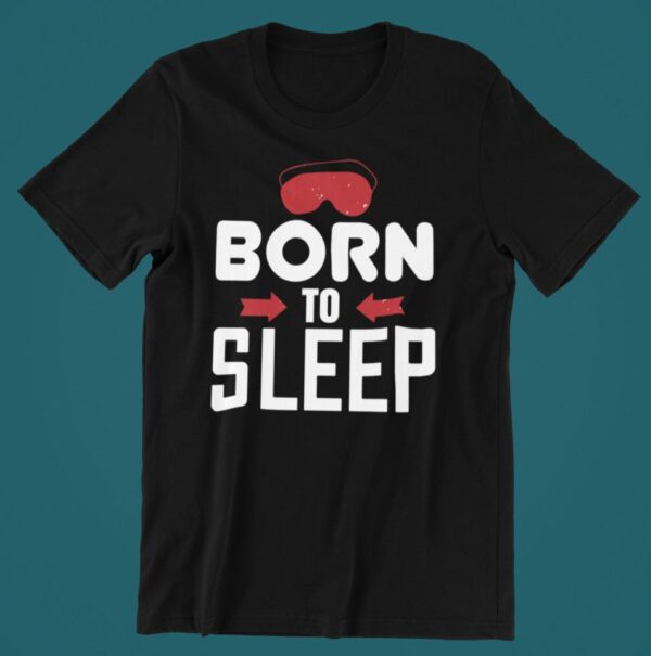 Tricou personalizat - Born to sleep