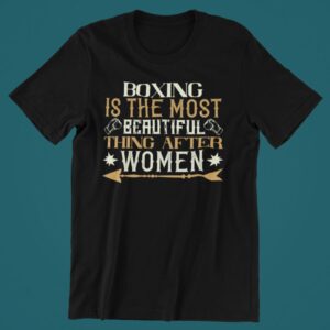 Tricou personalizat - Boxing is the most beautiful thing after women