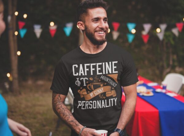 Tricou personalizat - Caffeine maintains my sunny personality