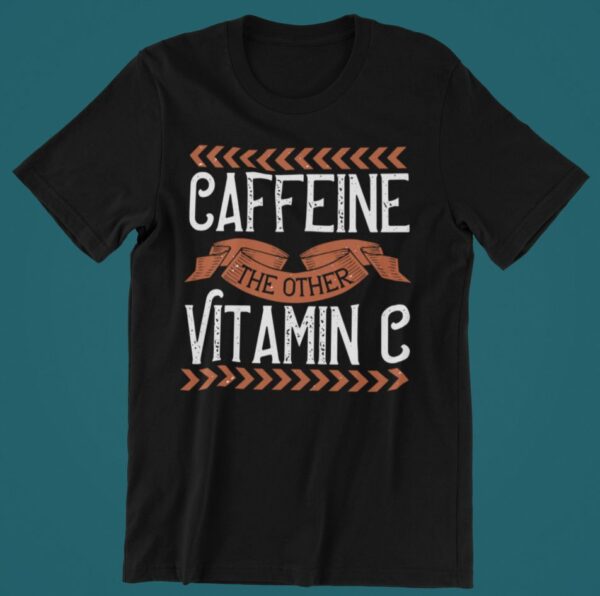 Tricou personalizat - Caffeine the other vitamin C