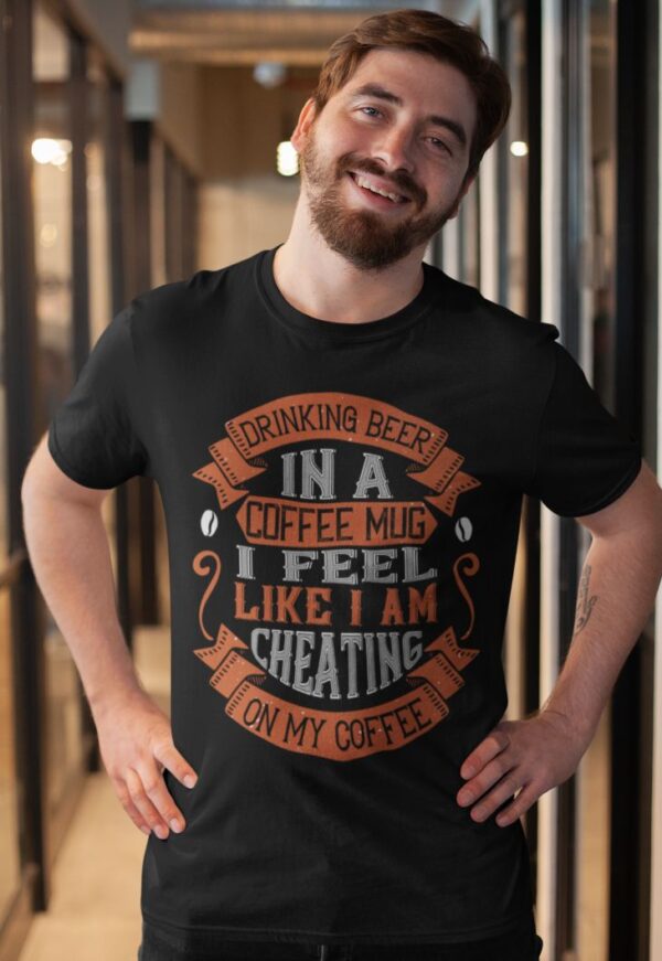 Tricou personalizat - Drinking beer in a coffee mug