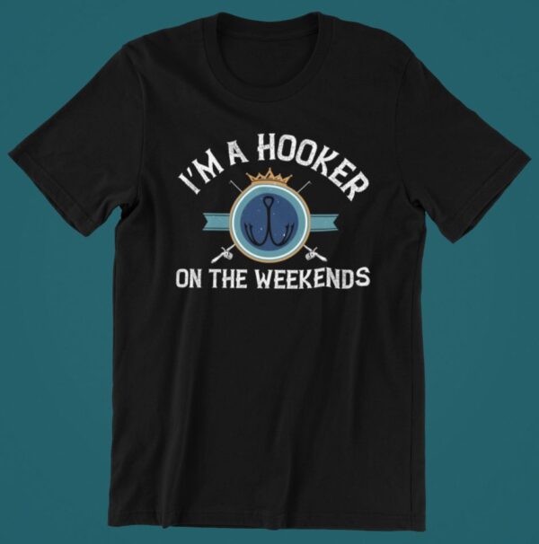 Tricou personalizat - Im a hooker on the weekends