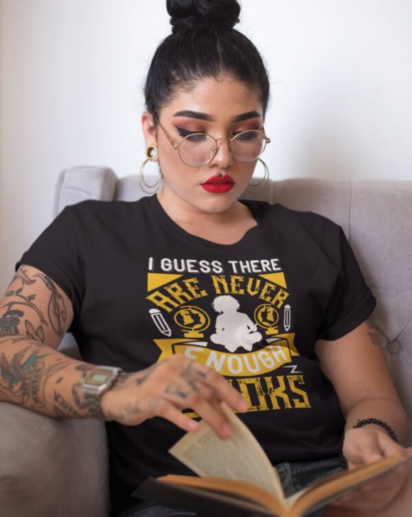 Tricou personalizat - I guess there are never enough books