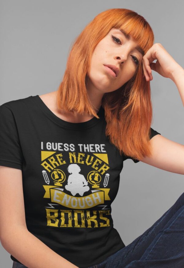 Tricou personalizat - I guess there are never enough books