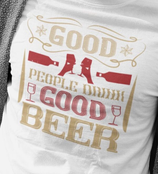 Tricou personalizat - Good people drink good beer