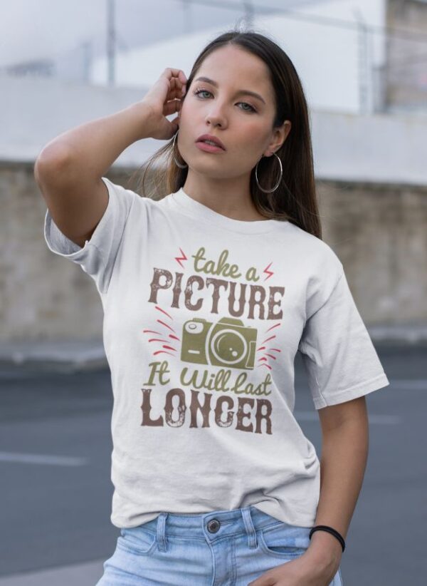 Tricou personalizat - Take a picture it will last longer